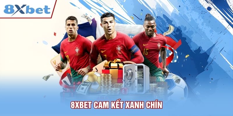 8xbet cam kết xanh chín