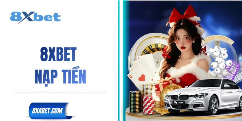 8xbet nạp tiền