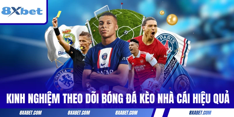 Kinh nghiệm theo dõi bóng đá kèo nhà cái hiệu quả