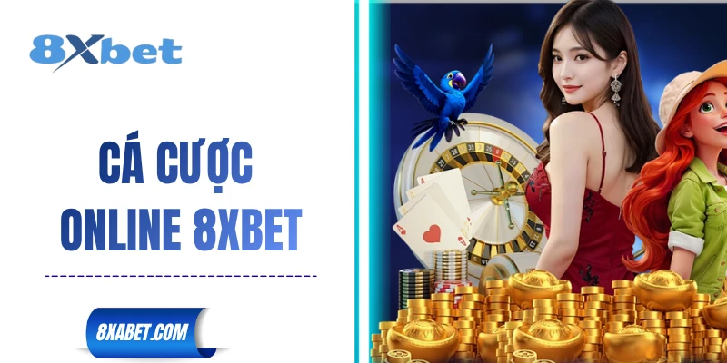 Cá cược online 8xbet