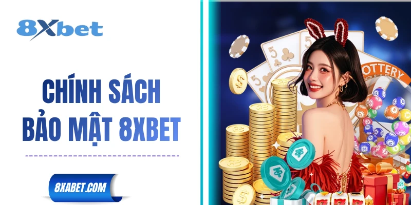 chính sách bảo mật 8xbet