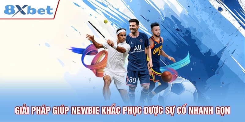 Giải pháp giúp newbie khắc phục được sự cố nhanh gọn
