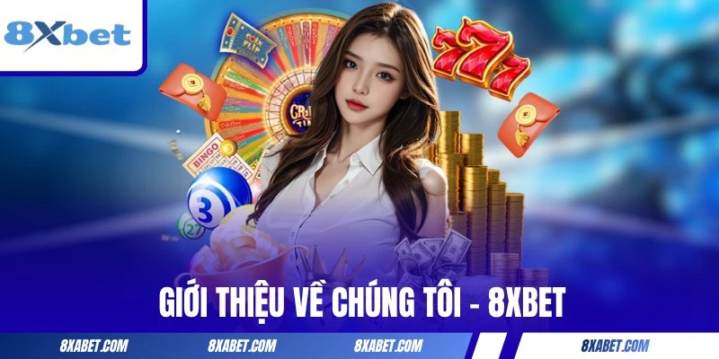 Giới thiệu về chúng tôi – 8xbet