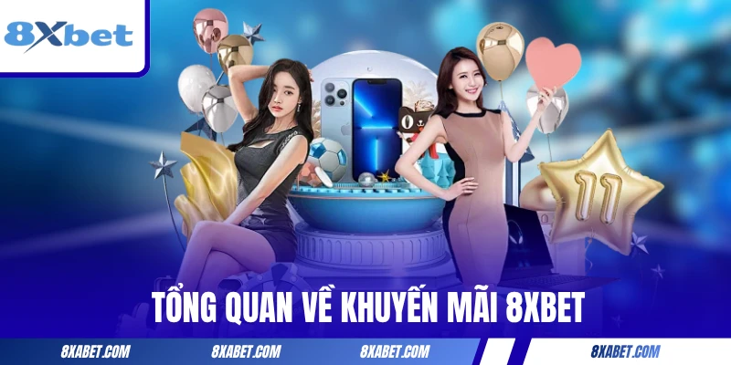 Tổng quan về khuyến mãi 8xbet