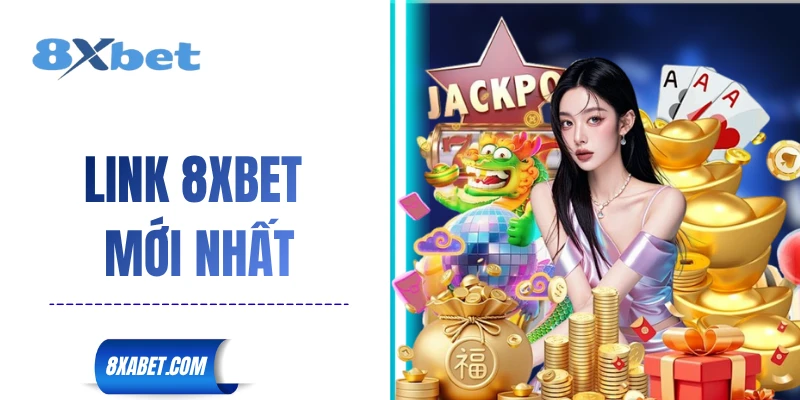 Cập nhật link 8xbet mới nhất giúp
