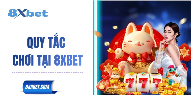 Quy tắc chơi tại 8xbet trong casino