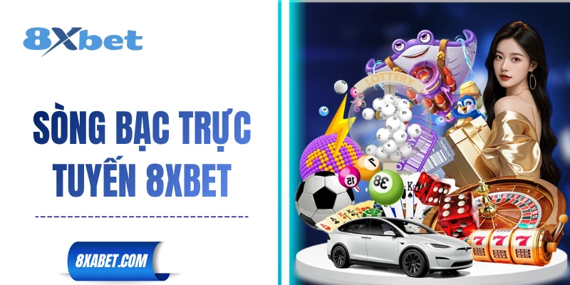 sòng bạc trực tuyến 8xbet