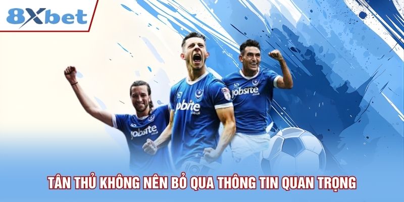 Tân thủ không nên bỏ qua thông tin quan trọng