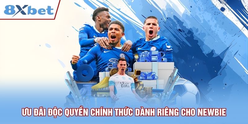 Ưu đãi độc quyền chính thức dành riêng cho newbie